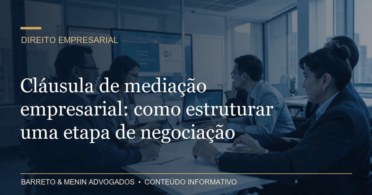 Cláusula de mediação empresarial: como estruturar uma etapa de negociação